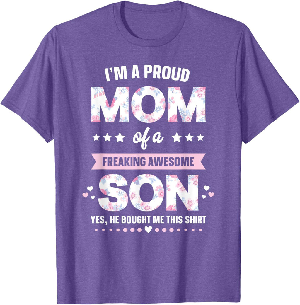 I'm A Proud Mom Shirt Gift From Son To Mom Funny Mothers Day Mother Shirt