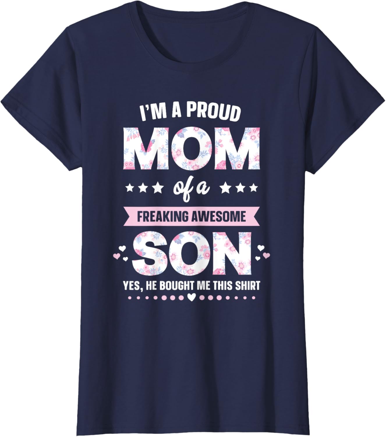 I'm A Proud Mom Shirt Gift From Son To Mom Funny Mothers Day Mother Shirt