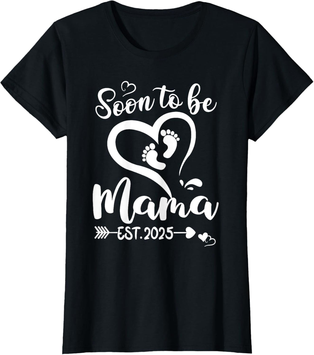 Soon To Be Mama est 2025 Mothers Day First Time Mom