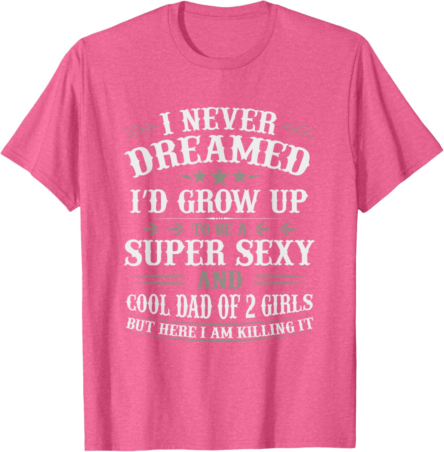 Fathers Day Shirt from Daughter Dad of 2 Girls Fathers Day