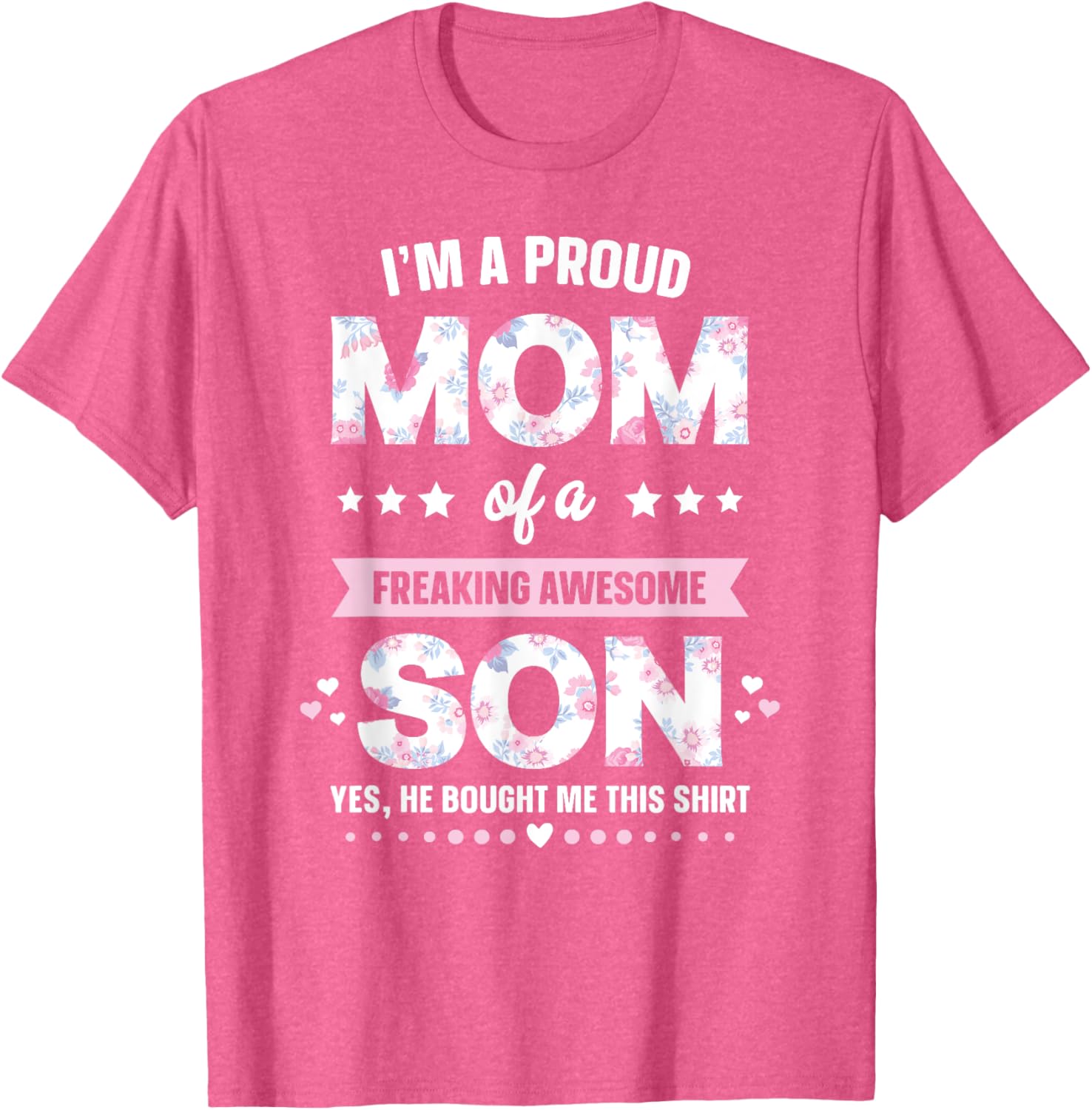 I'm A Proud Mom Shirt Gift From Son To Mom Funny Mothers Day Mother Shirt