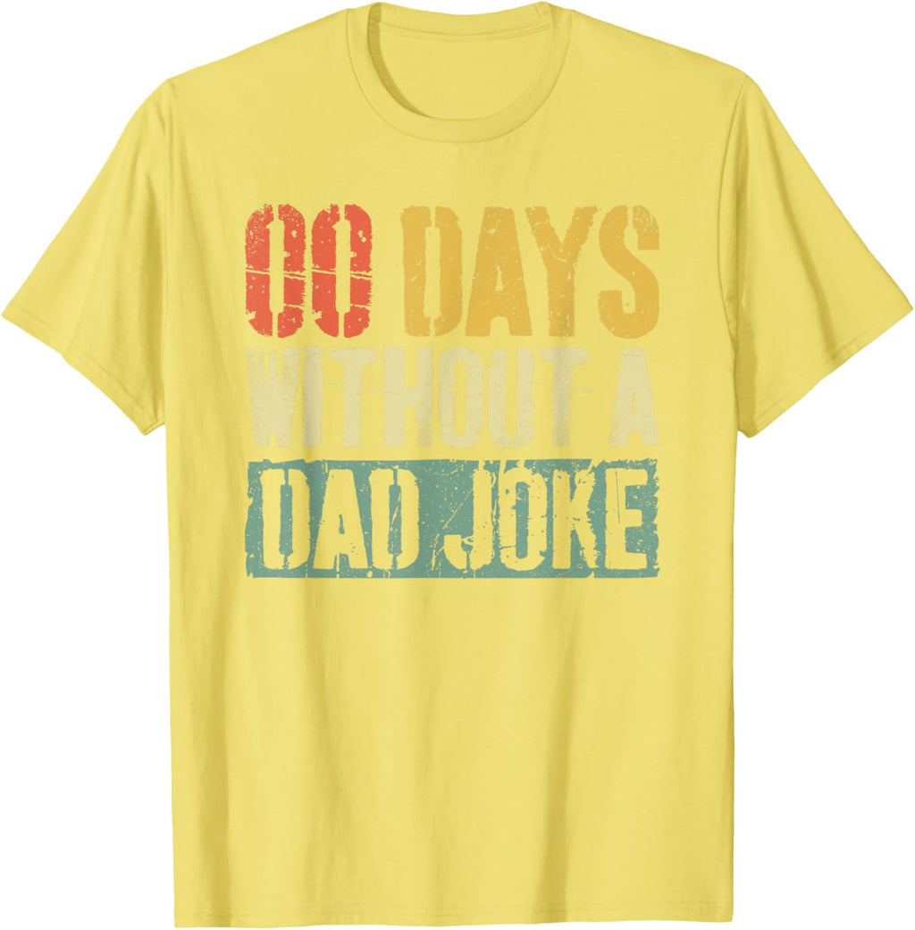 00 Days Without A Dad Joke T-Shirt Fathers Day Shirt