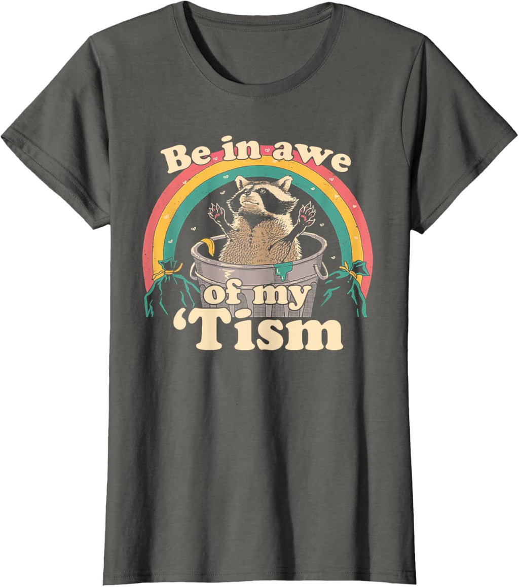 Autism Funny Be In Awe Of My 'Tism Meme Autistic Raccoon
