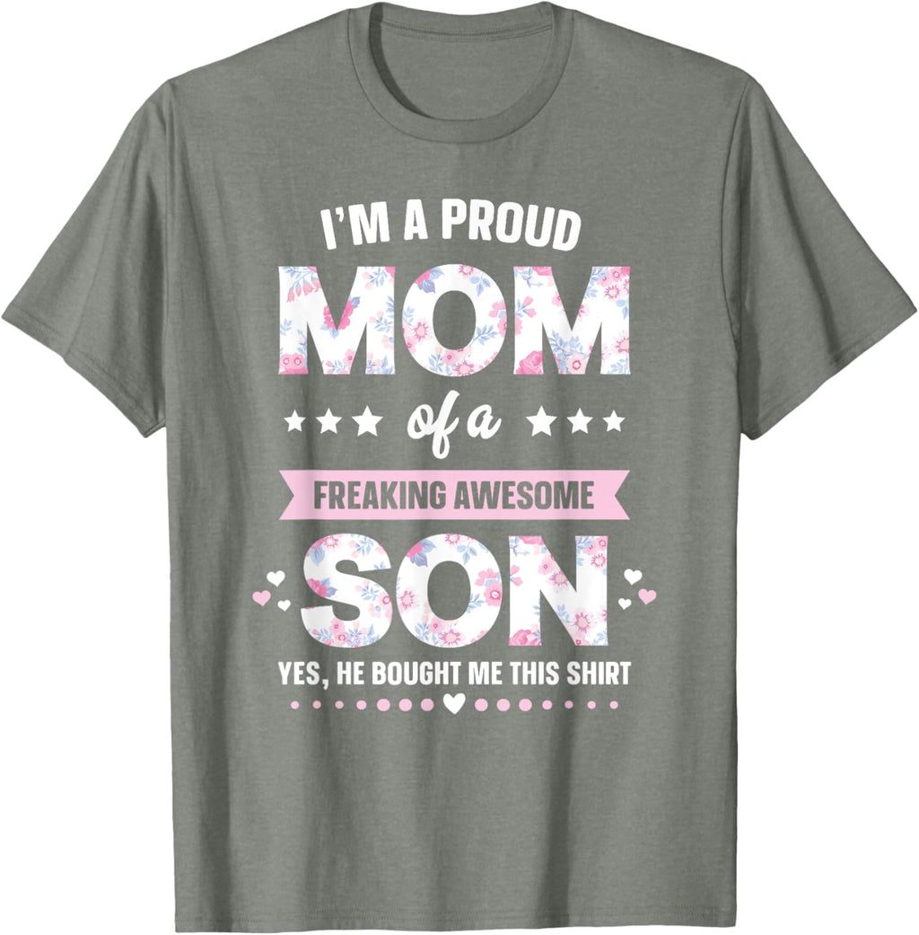 I'm A Proud Mom Shirt Gift From Son To Mom Funny Mothers Day Mother Shirt