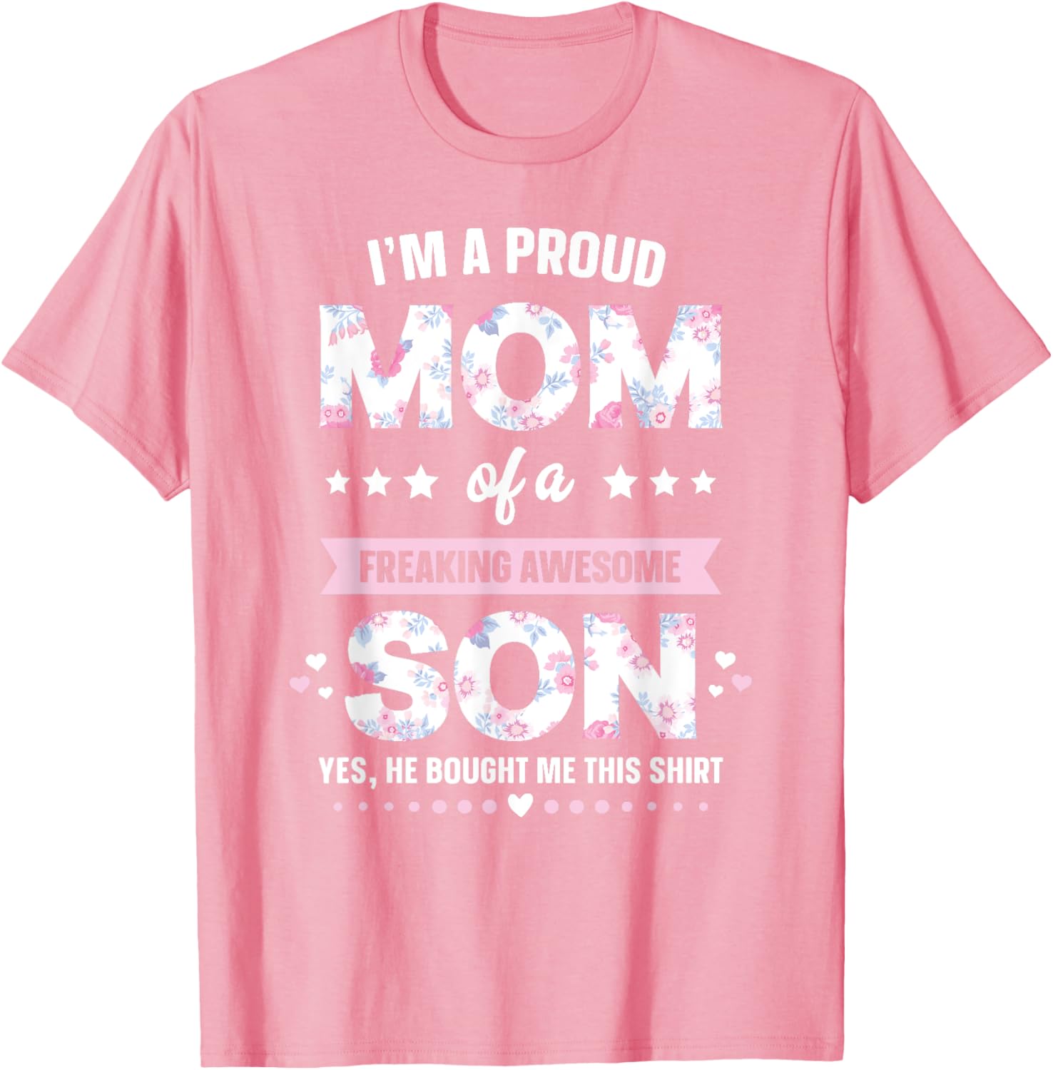 I'm A Proud Mom Shirt Gift From Son To Mom Funny Mothers Day Mother Shirt