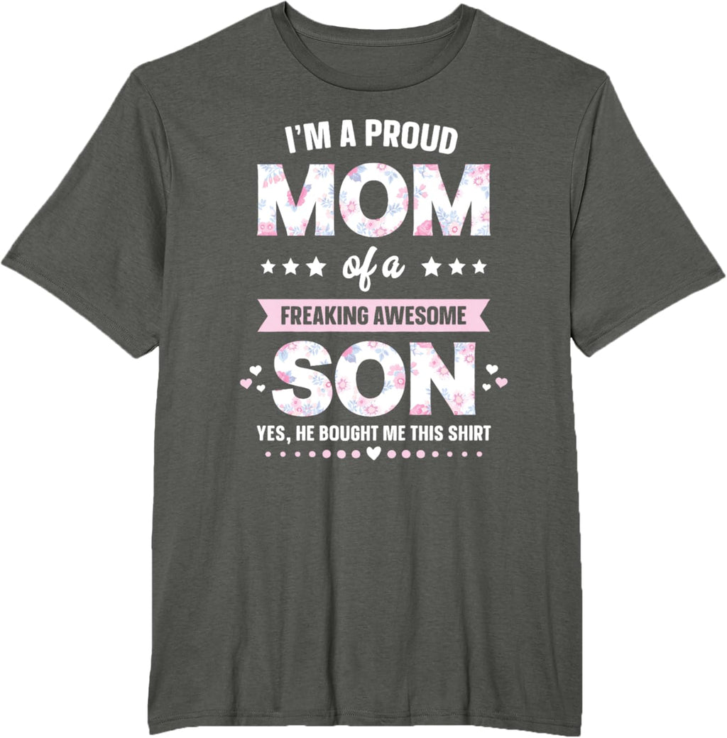 I'm A Proud Mom Shirt Gift From Son To Mom Funny Mothers Day Mother Shirt
