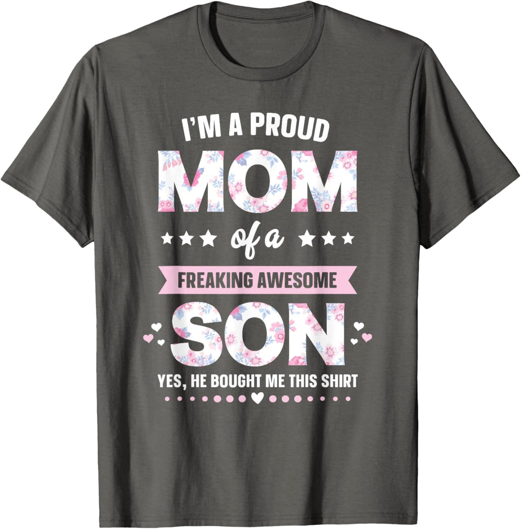 I'm A Proud Mom Shirt Gift From Son To Mom Funny Mothers Day Mother Shirt