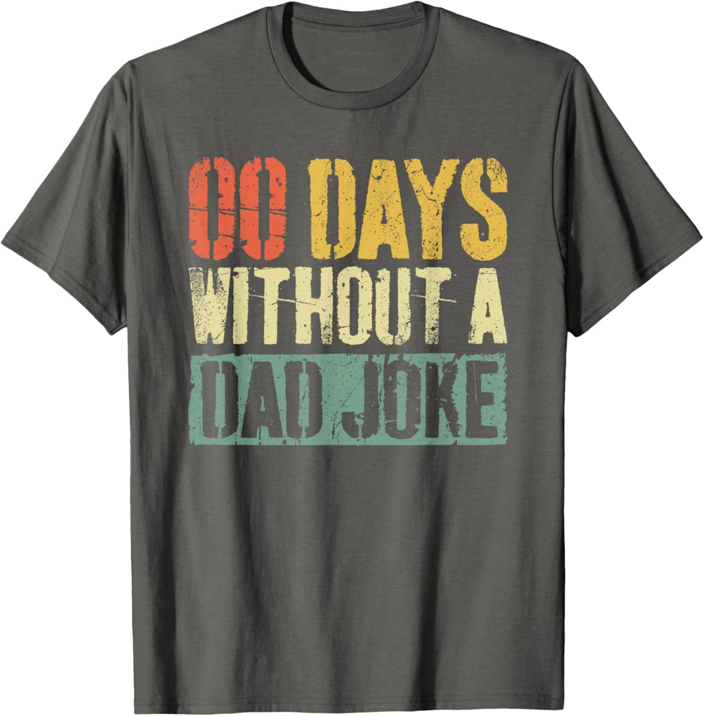 00 Days Without A Dad Joke T-Shirt Fathers Day Shirt