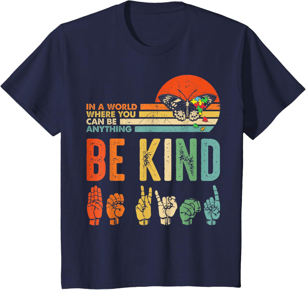 In A World Where You Can Be Anything Be Kind Kindness Autism