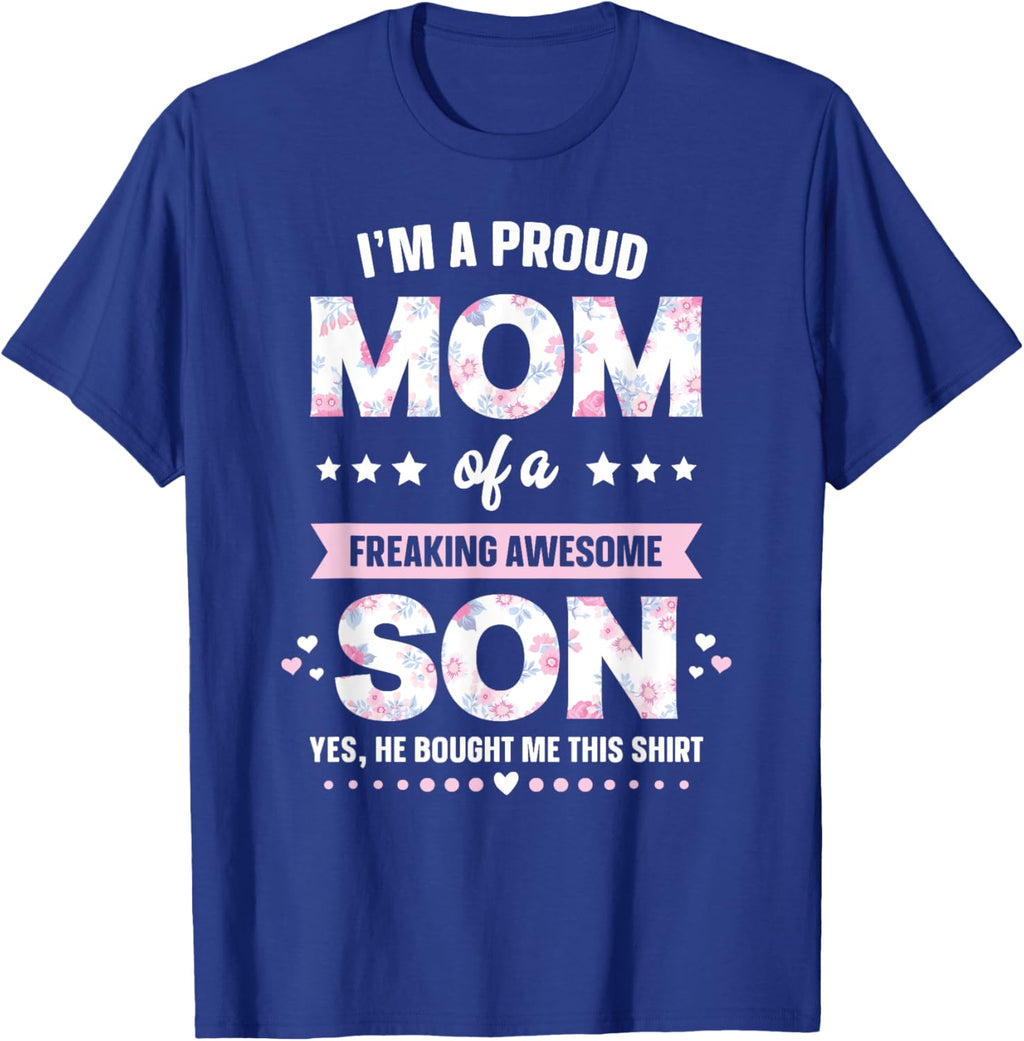 I'm A Proud Mom Shirt Gift From Son To Mom Funny Mothers Day Mother Shirt