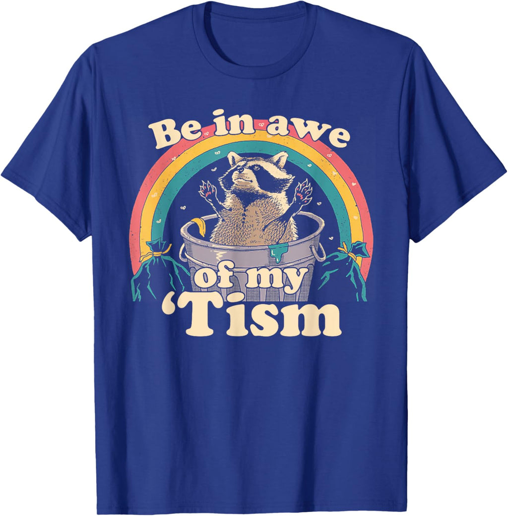 Autism Funny Be In Awe Of My 'Tism Meme Autistic Raccoon