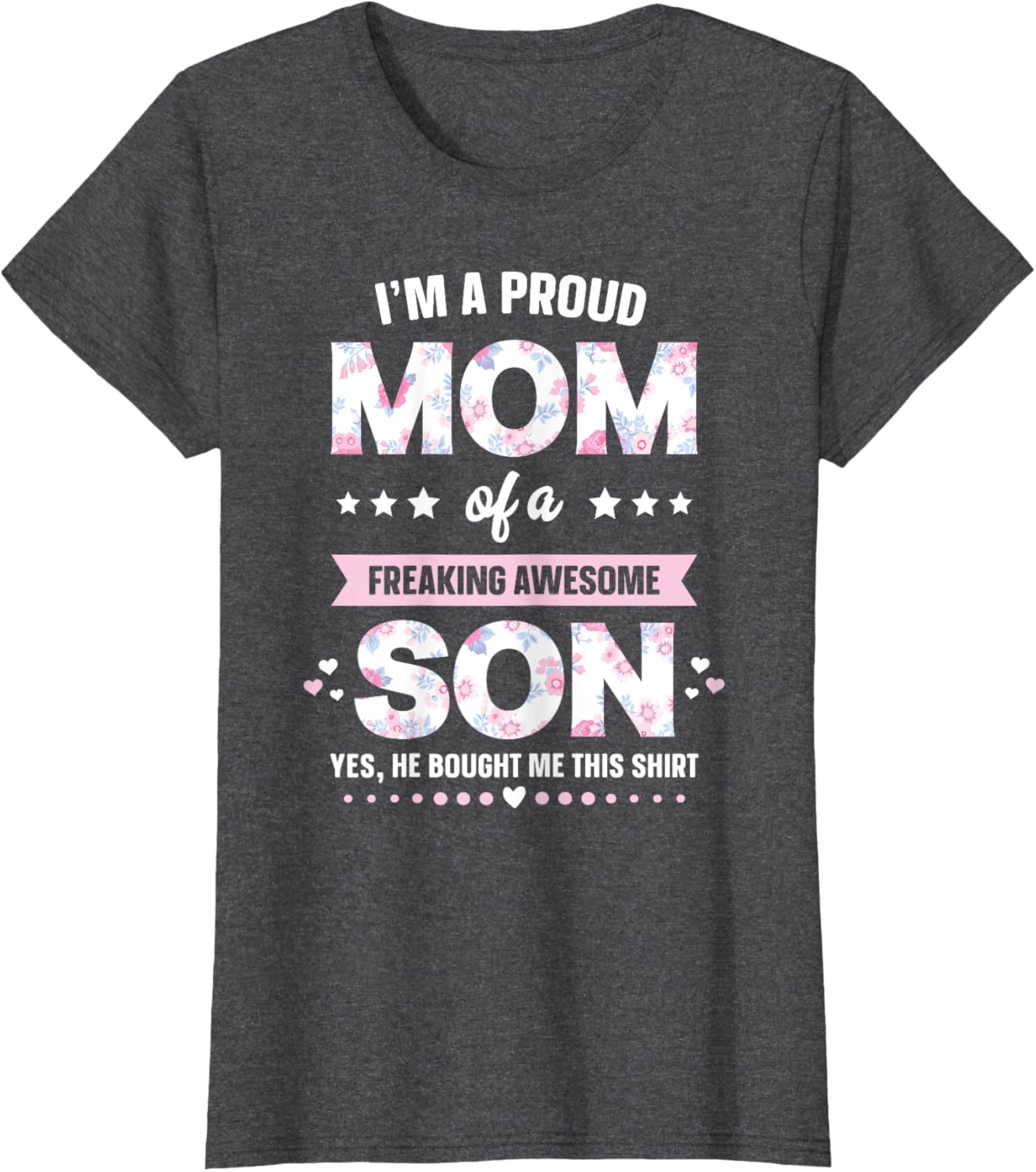 I'm A Proud Mom Shirt Gift From Son To Mom Funny Mothers Day Mother Shirt