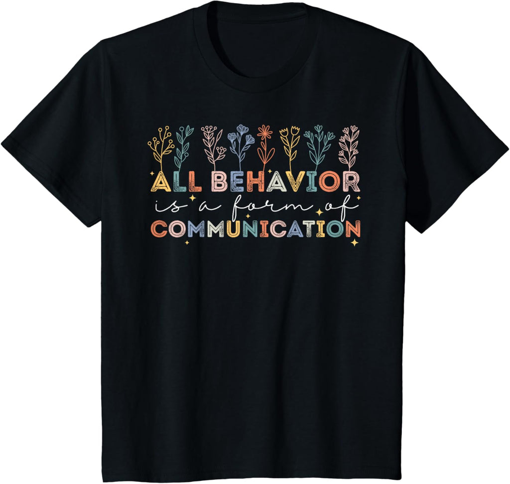 All Behavior Is A Form Of Communication Autism Awareness