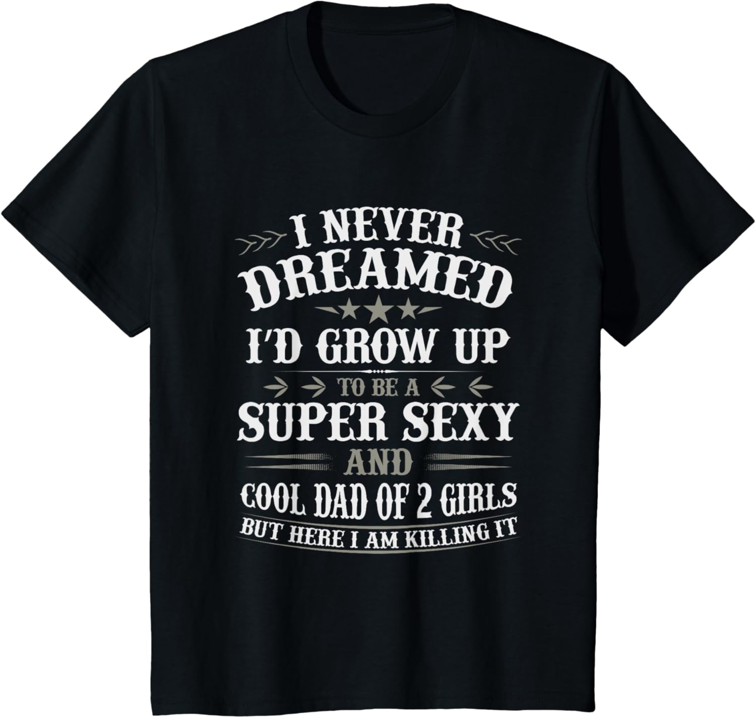 Fathers Day Shirt from Daughter Dad of 2 Girls Fathers Day