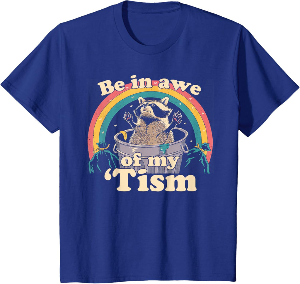 Autism Funny Be In Awe Of My 'Tism Meme Autistic Raccoon