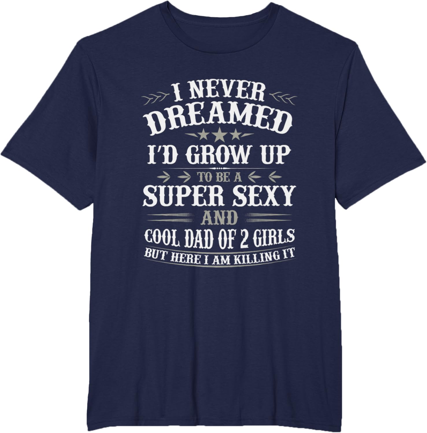 Fathers Day Shirt from Daughter Dad of 2 Girls Fathers Day