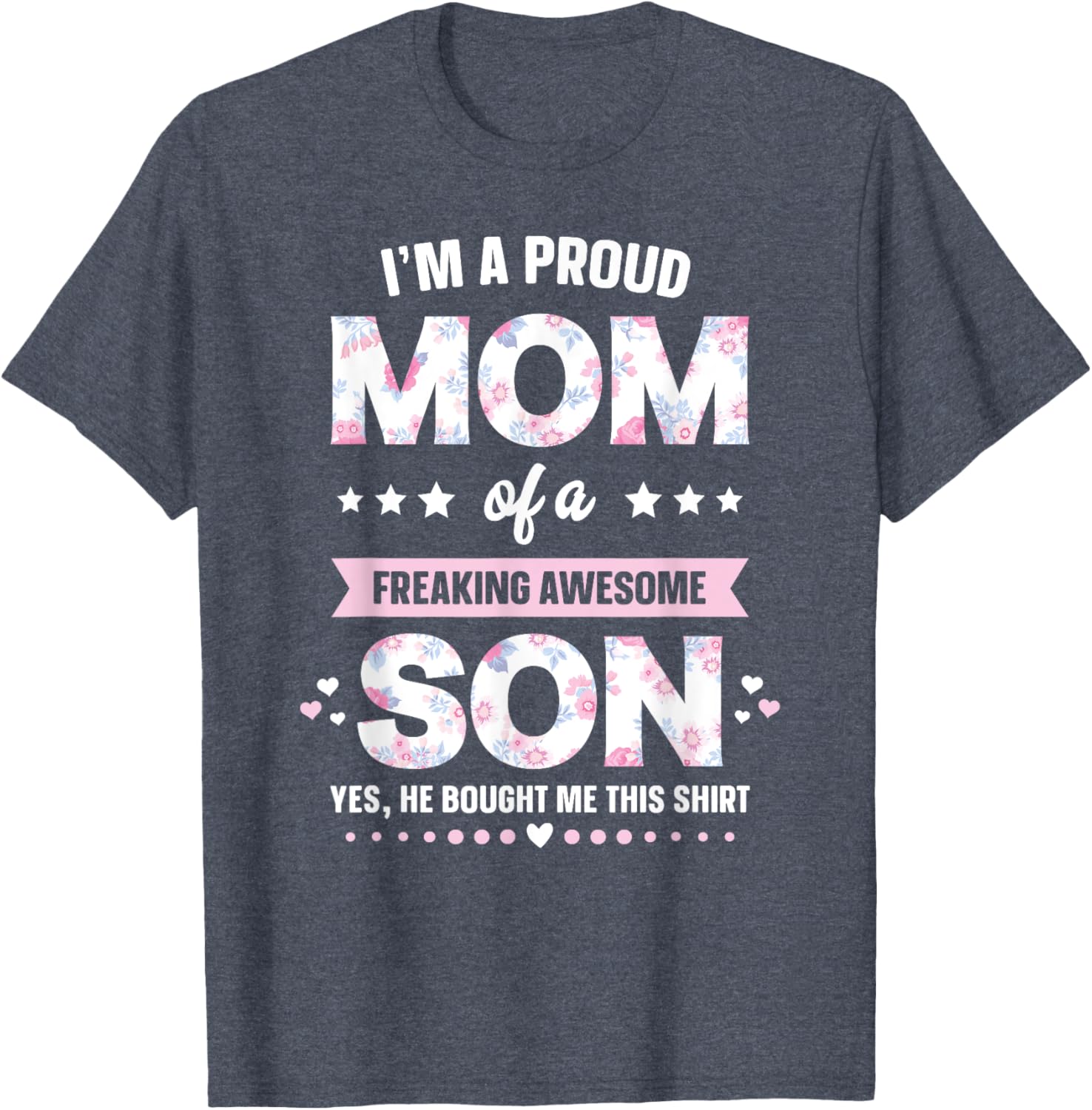 I'm A Proud Mom Shirt Gift From Son To Mom Funny Mothers Day Mother Shirt