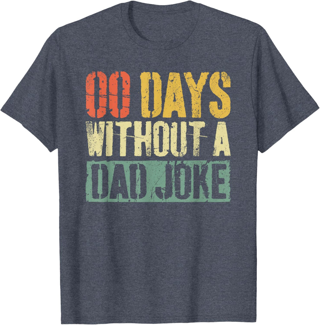 00 Days Without A Dad Joke T-Shirt Fathers Day Shirt
