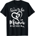 Soon To Be Mama est 2025 Mothers Day First Time Mom