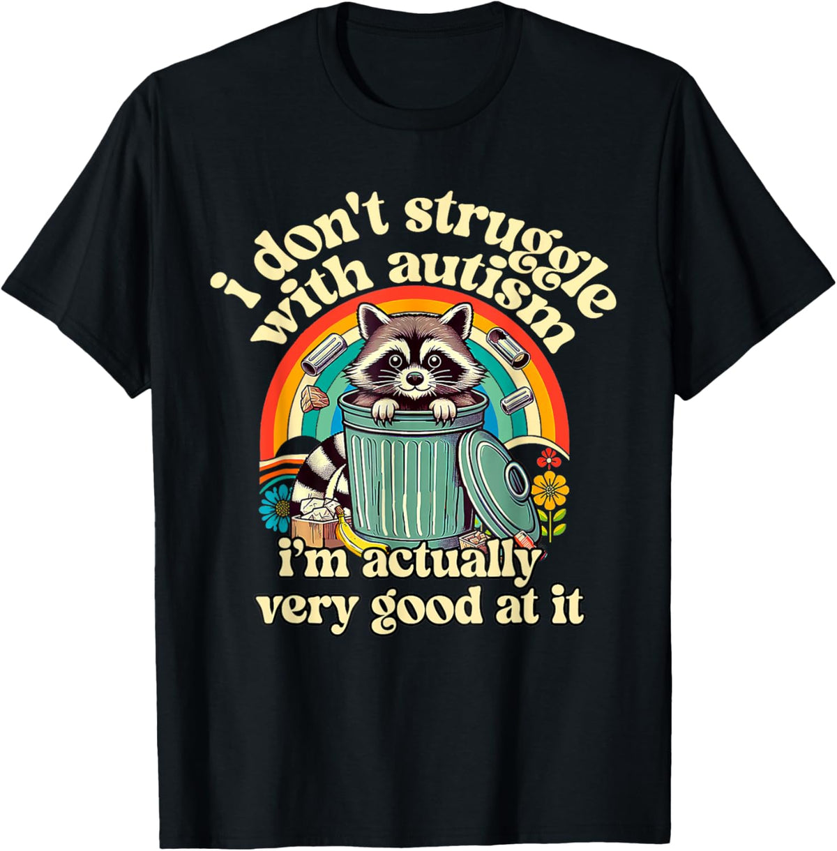 Funny I Don't Struggle With Autism Autistic Raccoon Meme