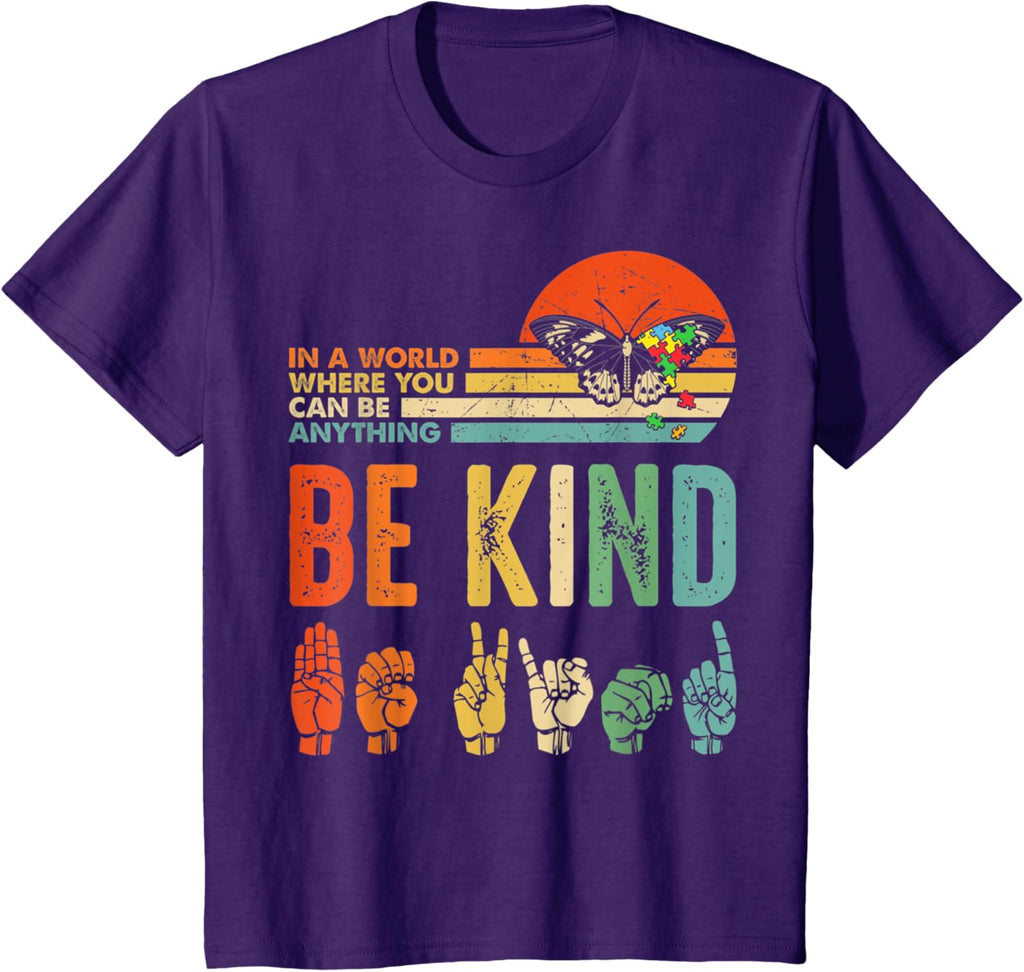 In A World Where You Can Be Anything Be Kind Kindness Autism