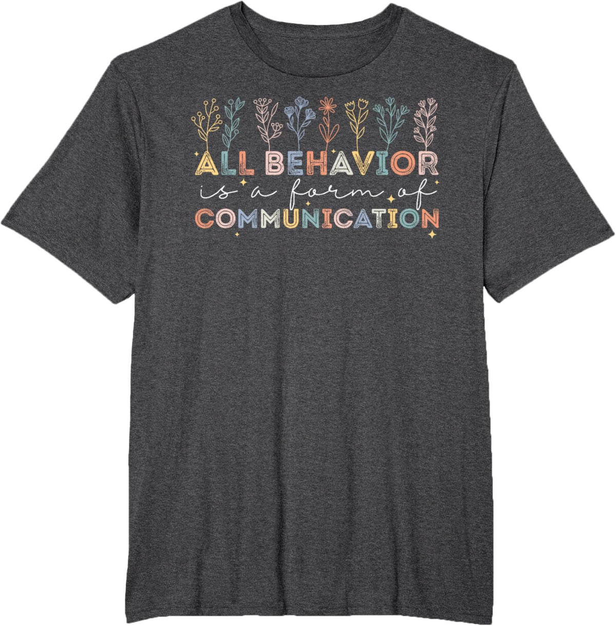 All Behavior Is A Form Of Communication Autism Awareness