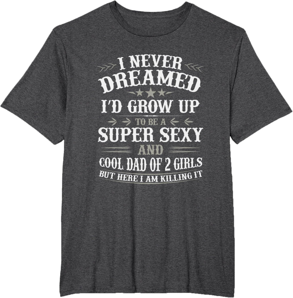 Fathers Day Shirt from Daughter Dad of 2 Girls Fathers Day