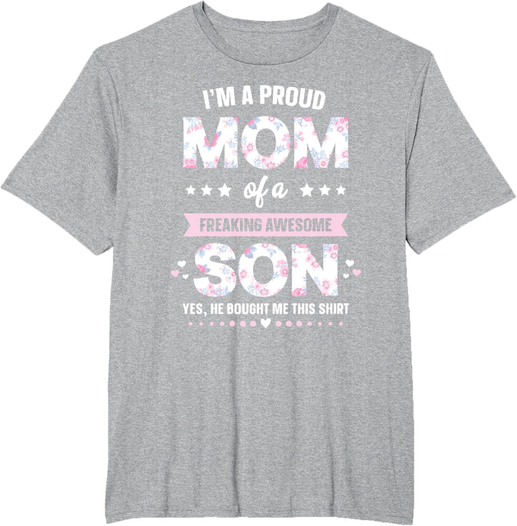 I'm A Proud Mom Shirt Gift From Son To Mom Funny Mothers Day Mother Shirt