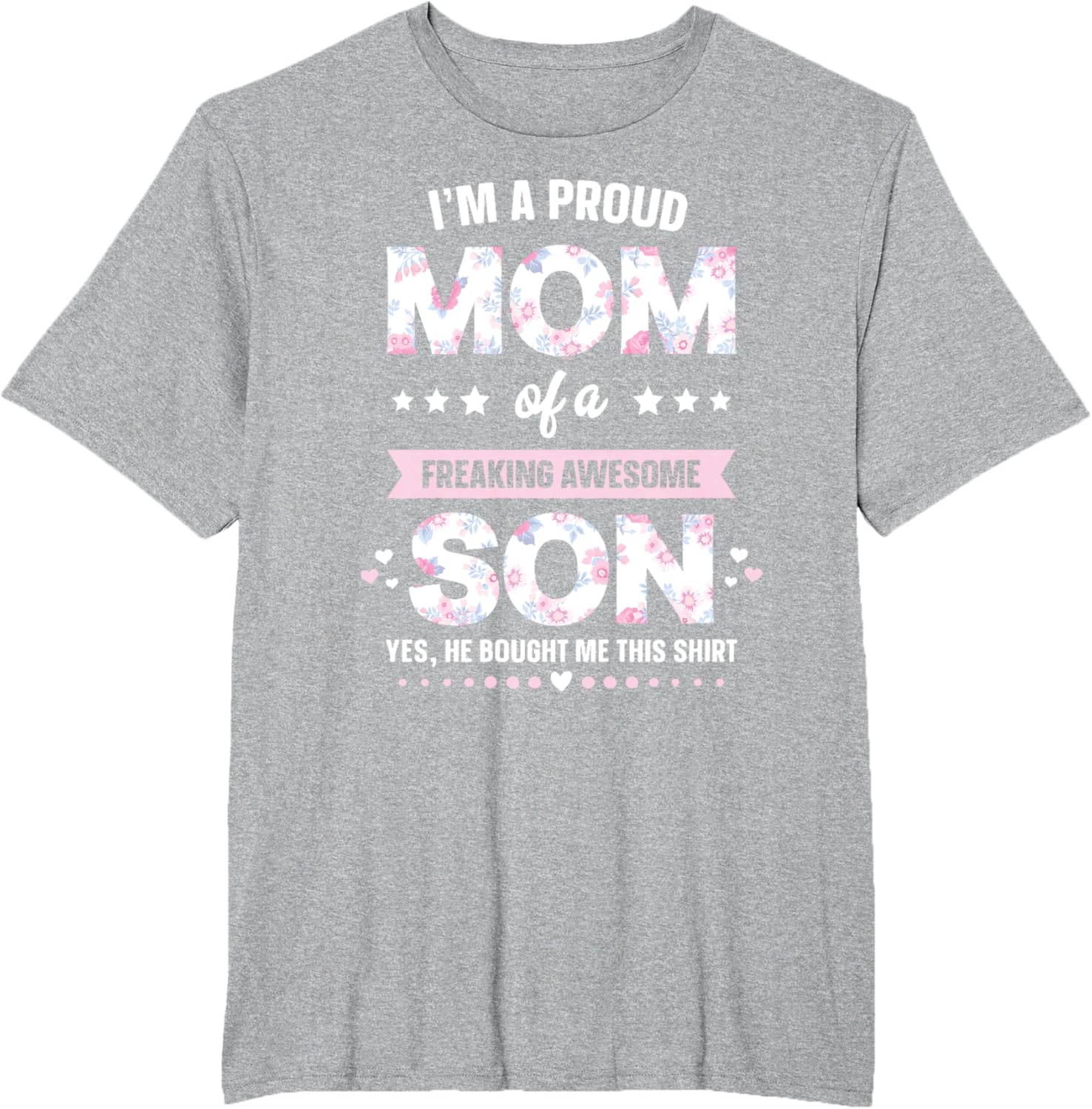 I'm A Proud Mom Shirt Gift From Son To Mom Funny Mothers Day Mother Shirt