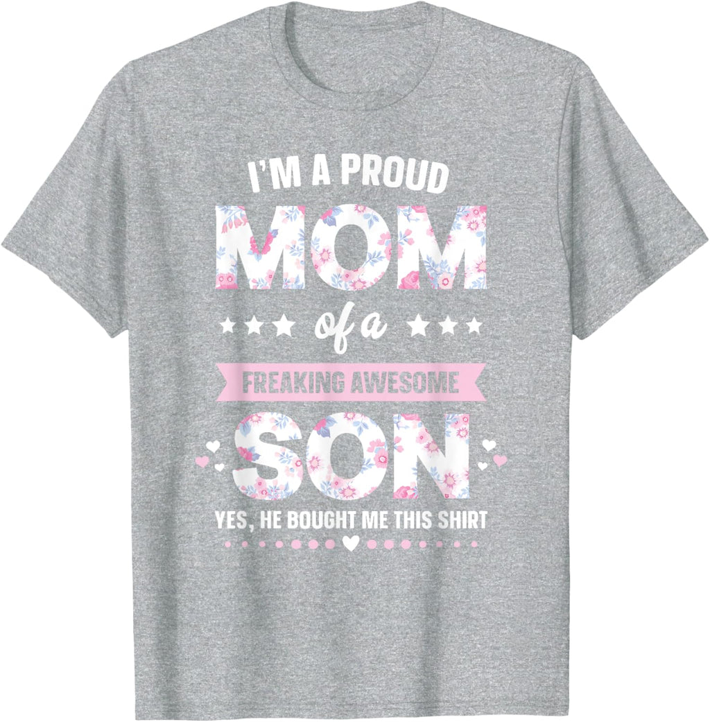 I'm A Proud Mom Shirt Gift From Son To Mom Funny Mothers Day Mother Shirt