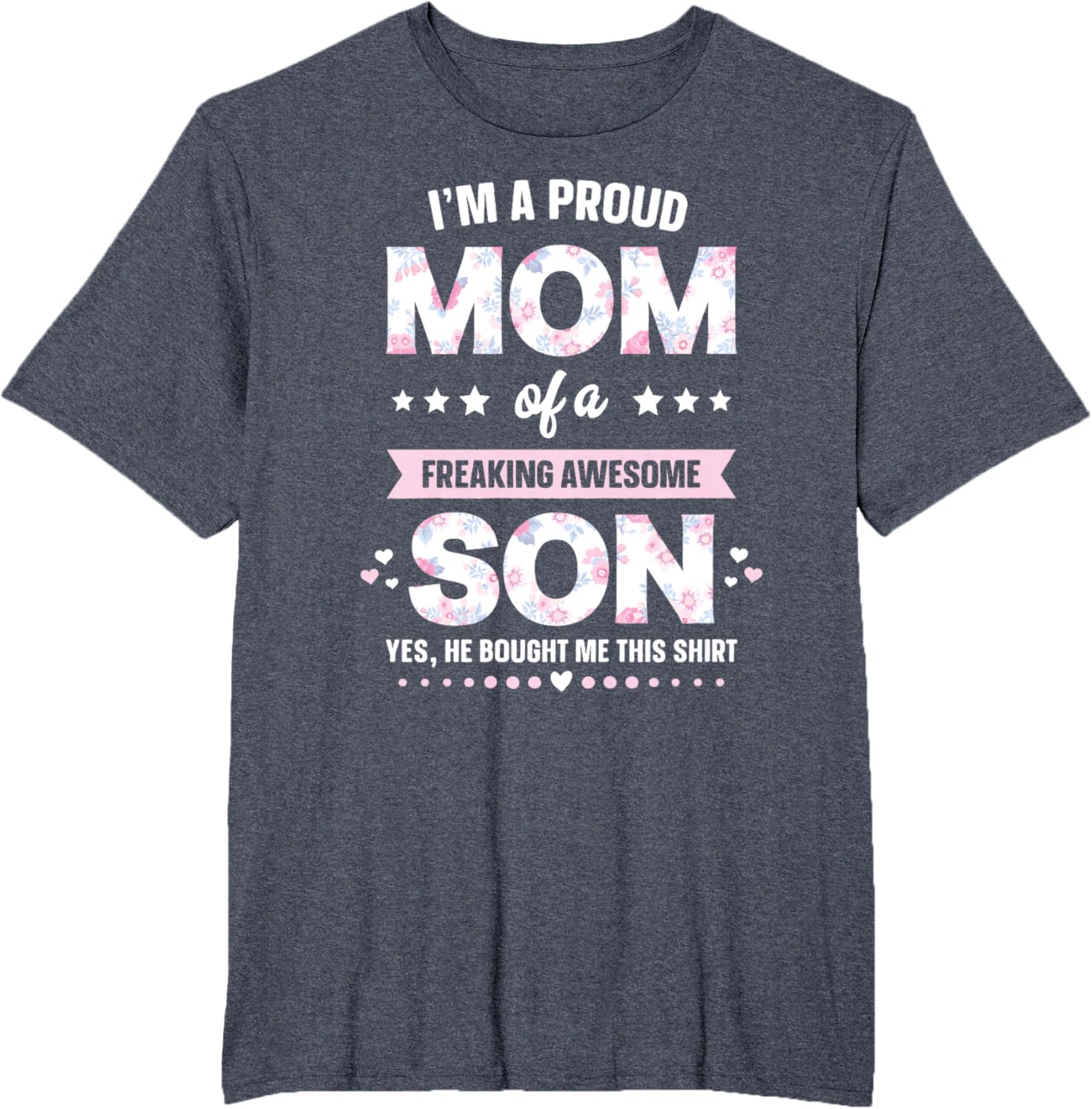 I'm A Proud Mom Shirt Gift From Son To Mom Funny Mothers Day Mother Shirt
